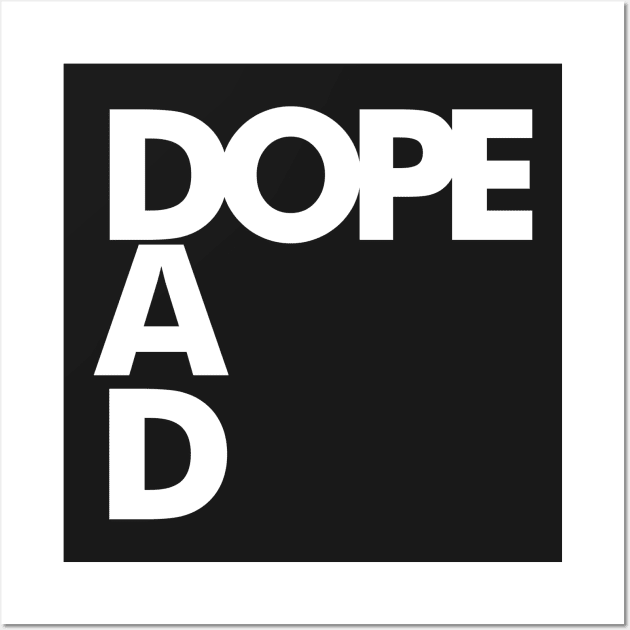 Im a Dope Dad! Wall Art by All_gud